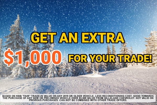 Get $1,000 more on your trade at Gilleland